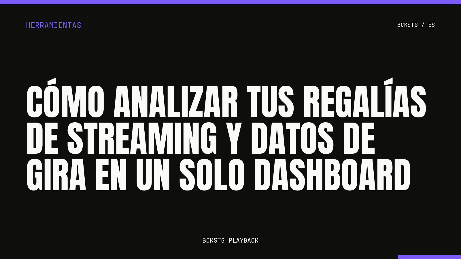 Cómo Analizar tus Regalías de Streaming y Datos de Gira en un Solo Dashboard