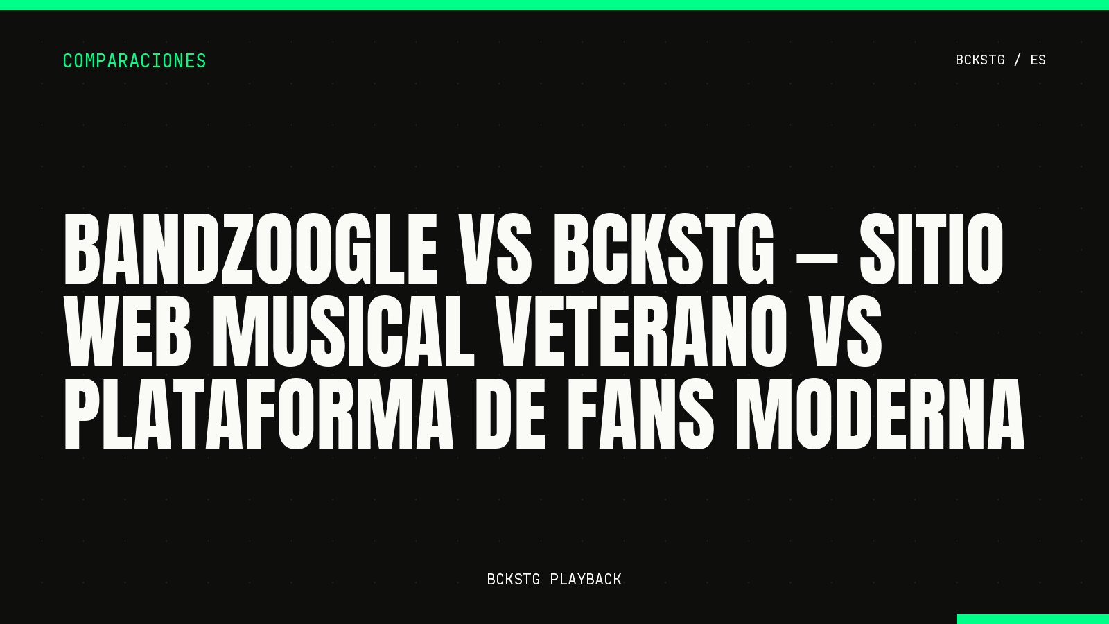 Bandzoogle vs BCKSTG, Sitio Web Musical Veterano vs Plataforma de Fans Moderna
