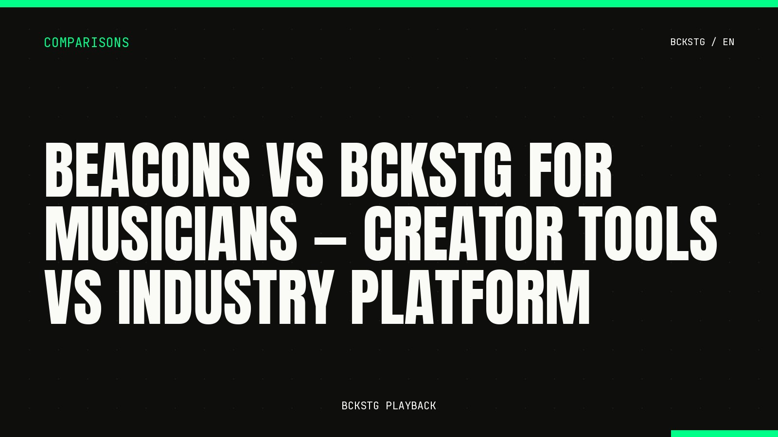 Beacons vs BCKSTG for Musicians, Creator Tools vs Industry Platform