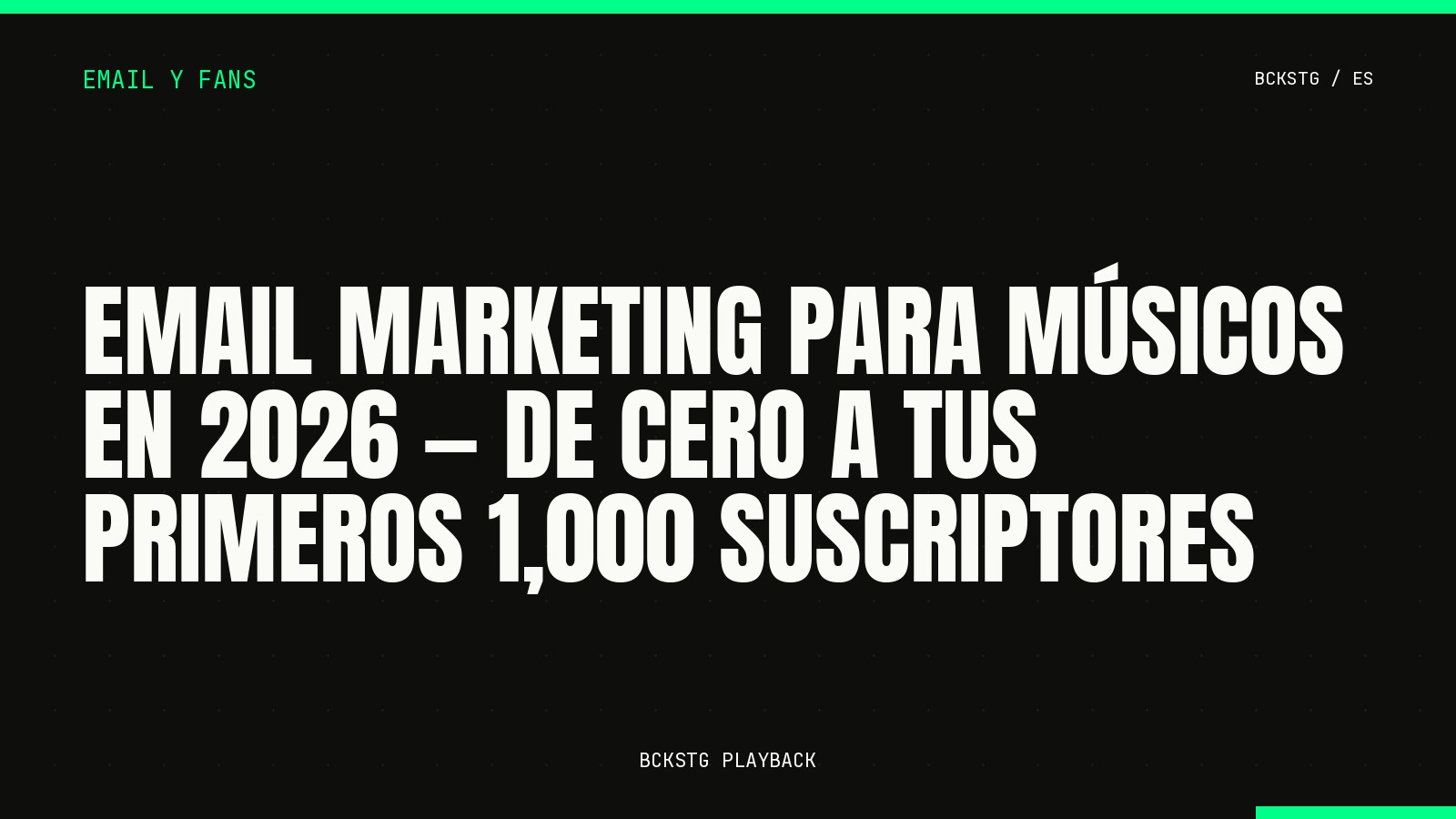 Email Marketing para Músicos en 2026, De Cero a tus Primeros 1,000 Suscriptores