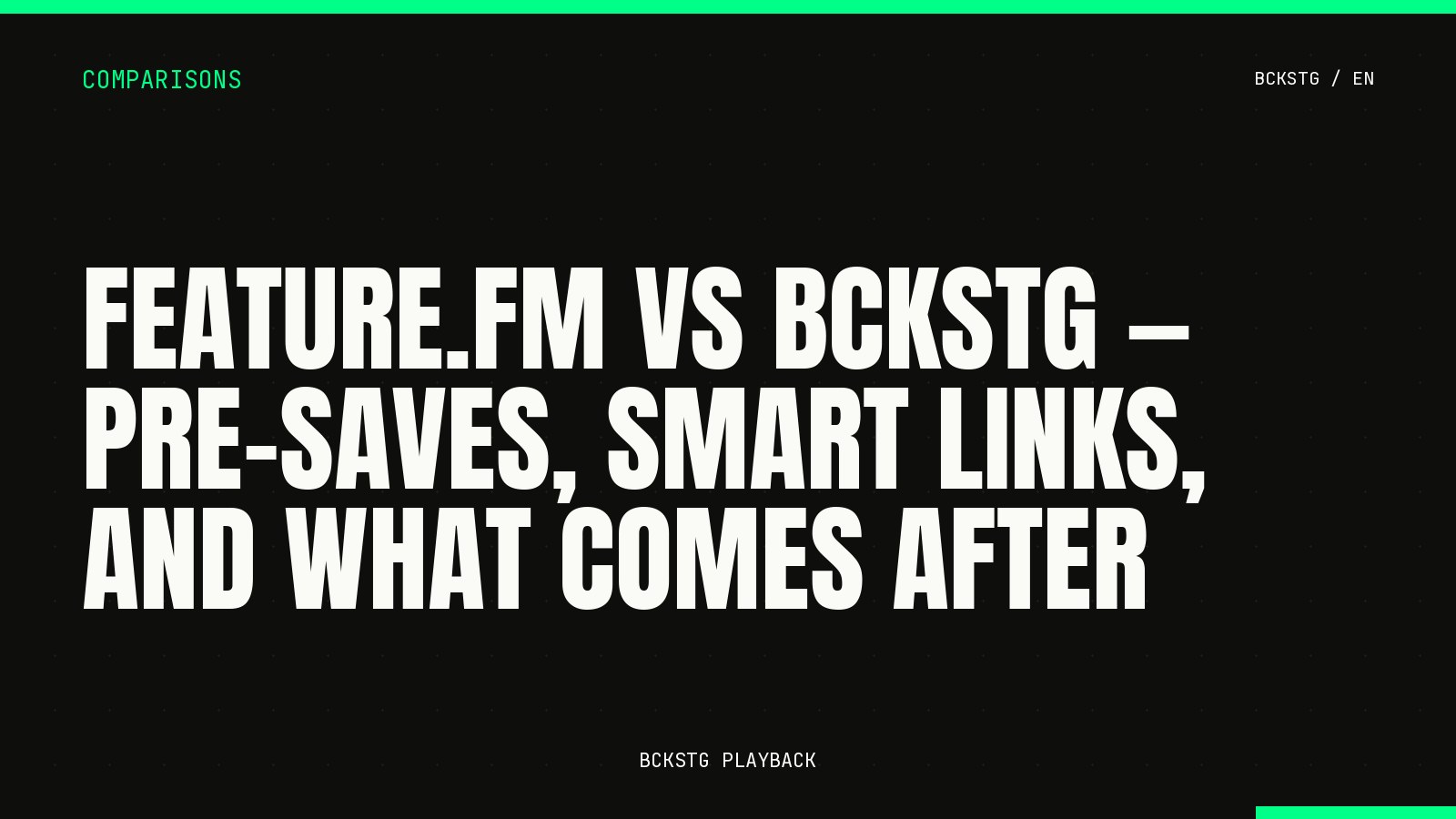 Feature.fm vs BCKSTG, Pre-Saves, Smart Links, and What Comes After