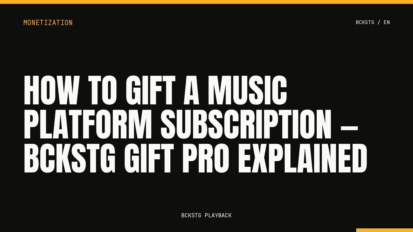How to Gift a Music Platform Subscription, BCKSTG Gift Pro Explained