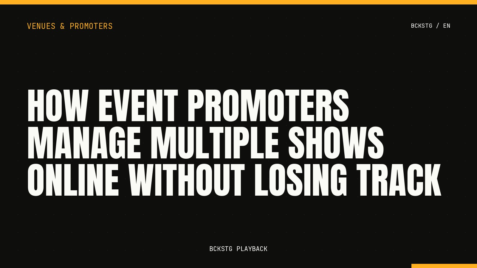 How Event Promoters Manage Multiple Shows Online Without Losing Track