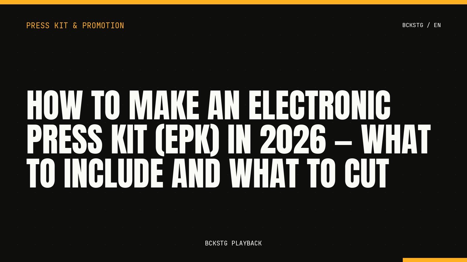How to Make an Electronic Press Kit (EPK) in 2026, What to Include and What to Cut