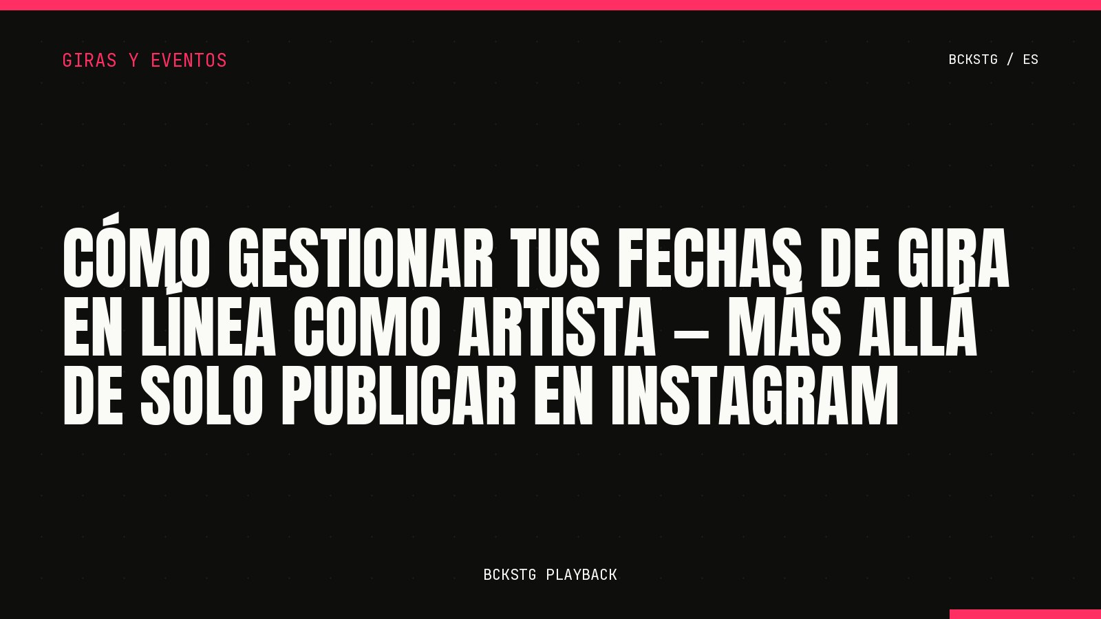 Cómo Gestionar tus Fechas de Gira en Línea como Artista, Más Allá de Solo Publicar en Instagram