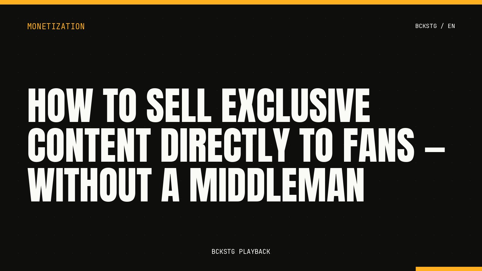 How to Sell Exclusive Content Directly to Fans, Without a Middleman
