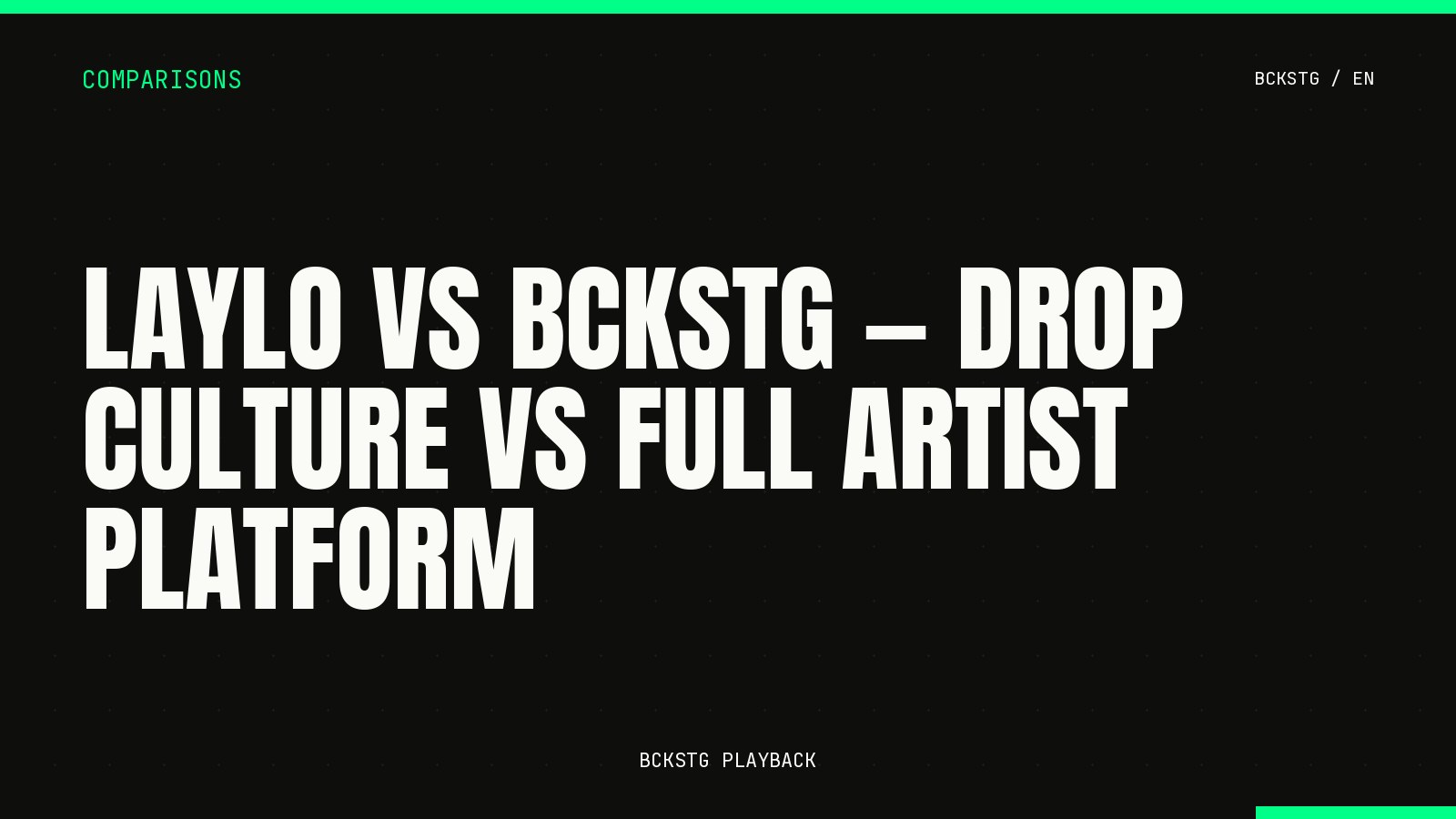 Laylo vs BCKSTG, Drop Culture vs Full Artist Platform