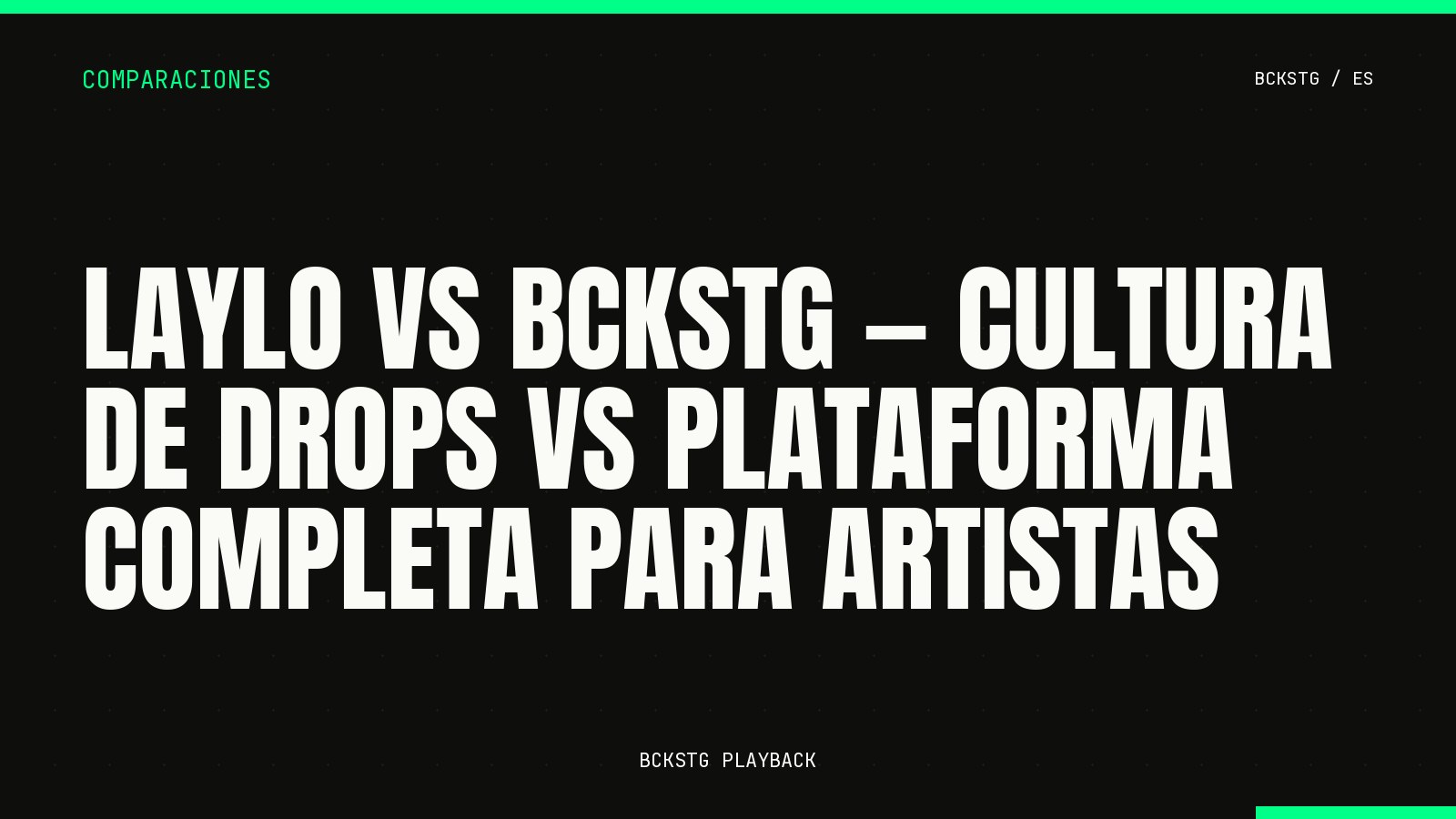 Laylo vs BCKSTG, Cultura de Drops vs Plataforma Completa para Artistas