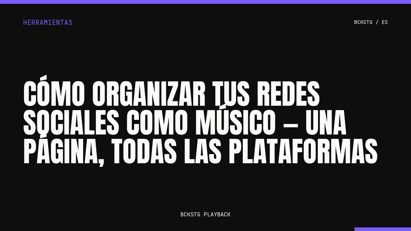 Cómo Organizar tus Redes Sociales como Músico, Una Página, Todas las Plataformas